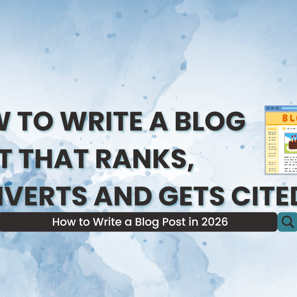 HOW TO WRITE A BLOG POST THAT RANKS, CONVERTS AND GETS CITED in 2026 ...