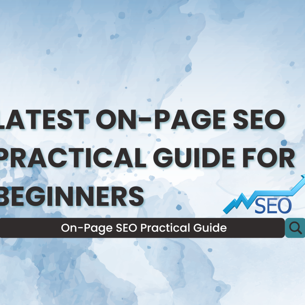 Home 56 LATEST ON-PAGE SEO PRACTICAL GUIDE FOR BEGINNERS
