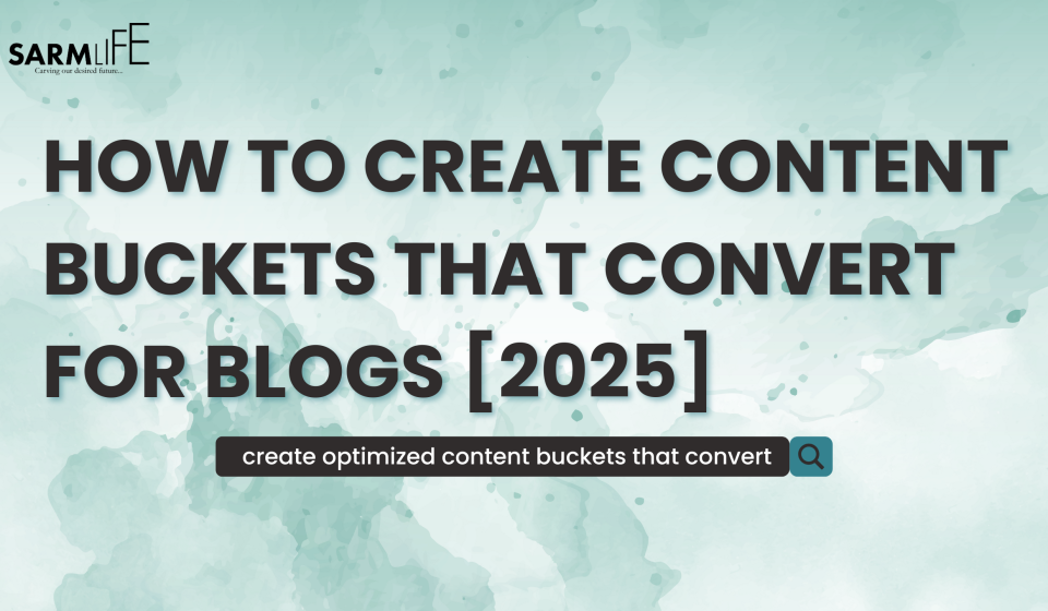 how-to-create-content-buckets-that-converts-SARMLife