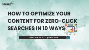 How to Optimize Your Content for Zero-Click Searches in 10 Ways