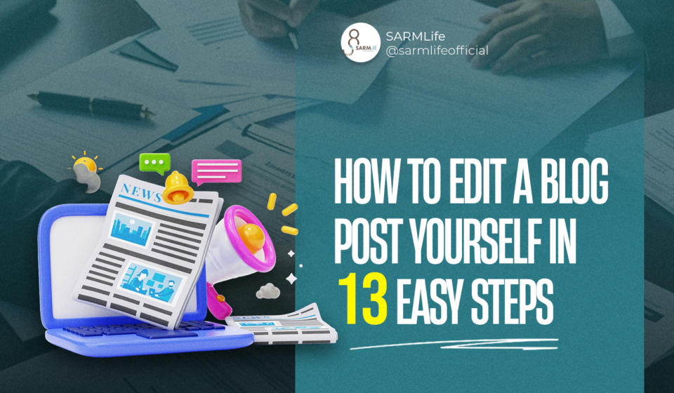 How-to-Edit-a-Blog-Post-Yourself-in-13-Easy-Steps-SARMLife