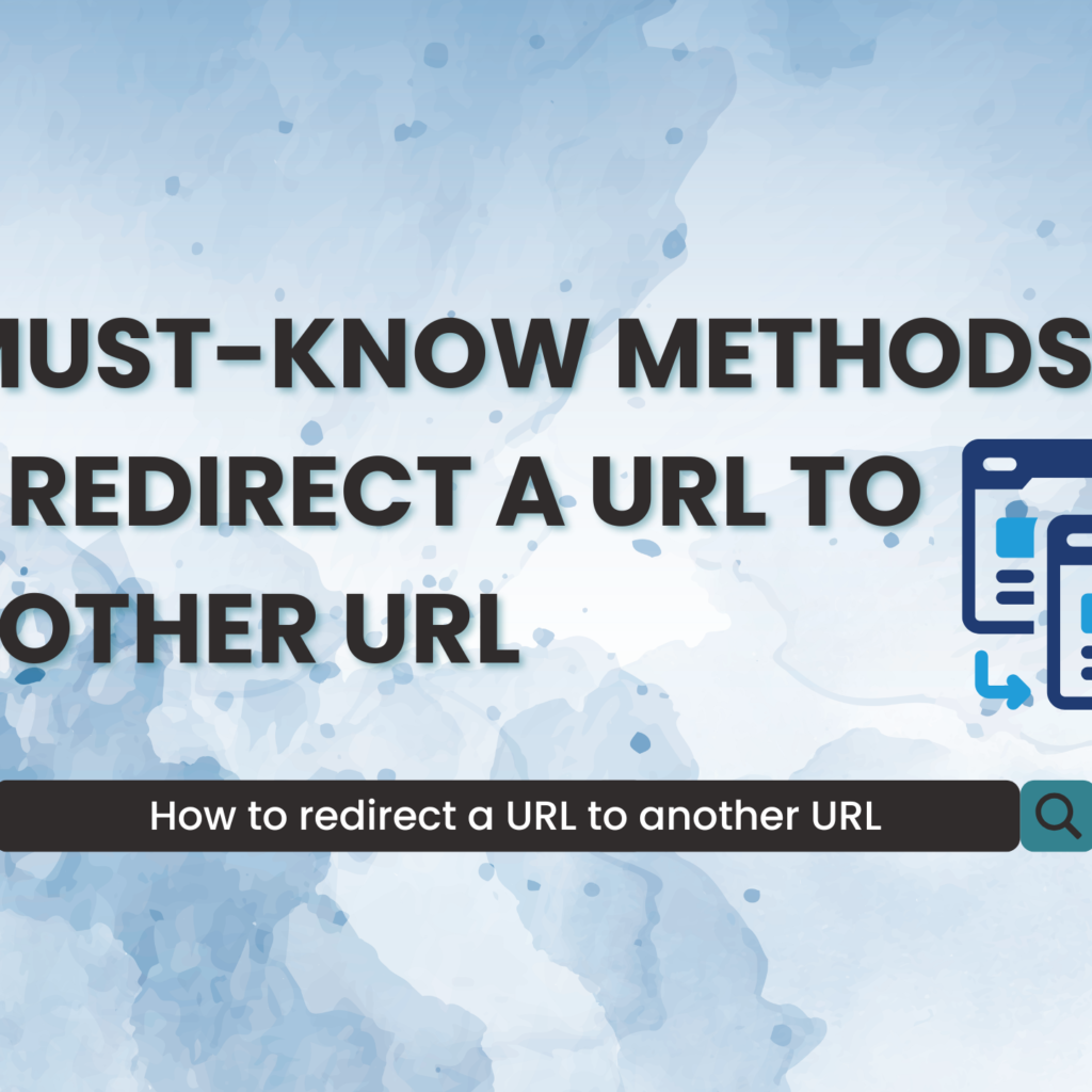 Home 51 MUST-KNOW METHODS TO REDIRECT A URL TO ANOTHER URL